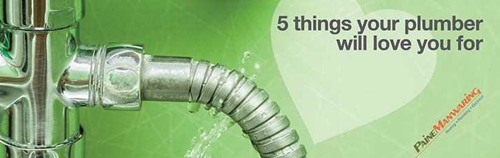 5 things your plumber will love you for
